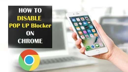 How To Disable Pop-Up Blocker On Chrome? 5 Easy Steps